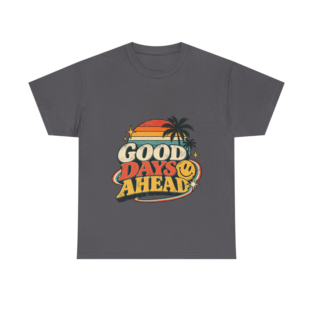 Camiseta Good Days Ahead | Retro unisex