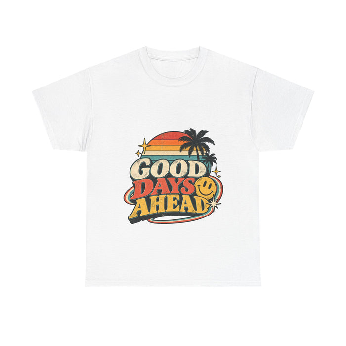Camiseta Good Days Ahead | Retro unisex